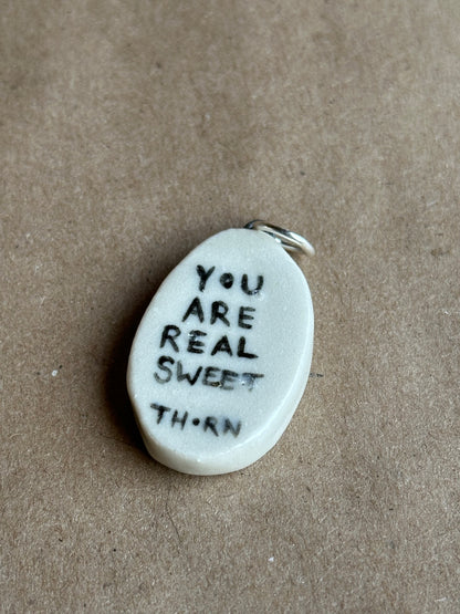 You Are Real Sweet - Pendant