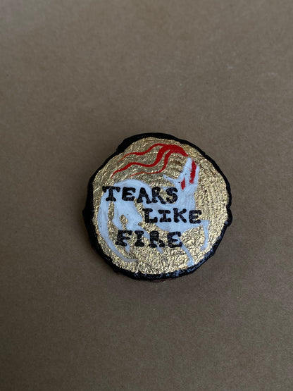 Tears Like Fire - Pin